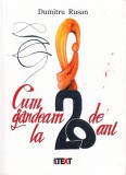 AS - DUMITRU RUSAN - CUM GANDEAM LA 20 DE ANI