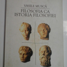 FILOSOFIA CA ISTORIA FILOSOFIEI - VASILE MUSCA