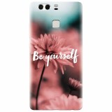 Husa silicon pentru Huawei P9, Be Yourself