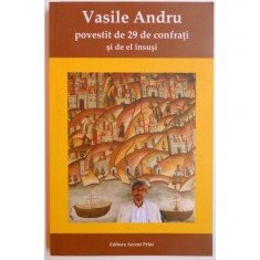 VASILE ANDRU POVESTIT DE 29 DE CONFRATI SI DE EL INSUSI , 2012