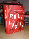 TONI MORRISON - PREAIUBITA ( ROMAN ) , 2020 ( CARTONATA ) *