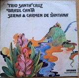 Disc Vinil Trio De Santa Cruz, Brasil Canta, Serna &amp; Carmen De Santana-Electrecord-EDE 02697