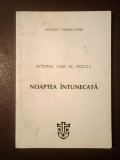 Sf&acirc;ntul Ioan al Crucii - Noaptea &icirc;ntunecată (col. Scrieri carmelitane)