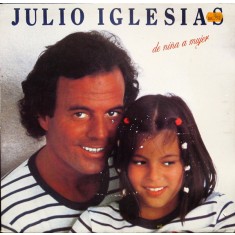 VINIL LP Julio Iglesias &ndash; De Ni&ntilde;a A Mujer (-VG)