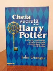 John Granger, Cheia secretă a lui Harry Potter. &Icirc;nțelegerea semnificațiilor, geniului și succesului romanelor Harry Potter de J. K. Rowling