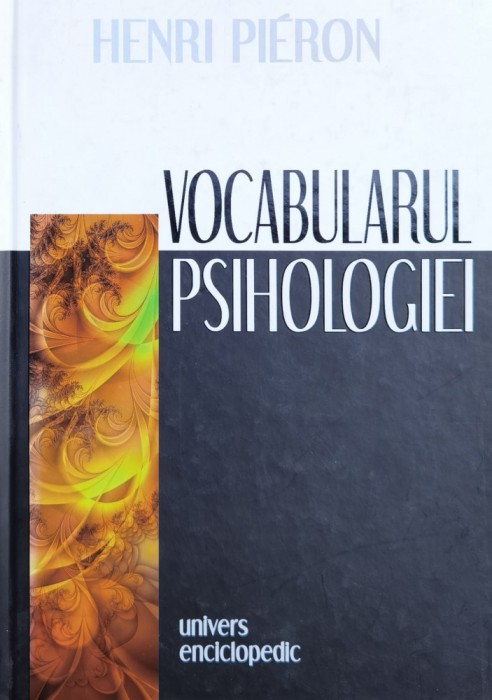 Vocabularul Psihologiei - Henri Pieron , X206