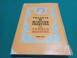 VOCAȚIE ȘI MISIUNE CREȘTINĂ &Icirc;N VREMEA NOASTRĂ *ANTONIE PLĂMĂDEALĂ* MITROPOLITUL ARDEALULUI / 1984 / 9