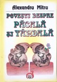 Povesti despre Pacala si Tandala - Alexandru Mitru - Editura Vox, 2005 - Carte copii, 110 pagini