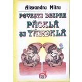POVESTI DESPRE PACALA SI TANDALA-ALEXANDRU MITRU-263536