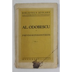 AL. ODOBESCU - PSEUDO- KINEGHETIKOS , VOLUMUL I , 1937
