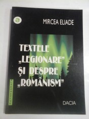 TEXTELE &amp;quot;LEGIONARE &amp;quot; SI DESPRE &amp;quot;ROMANISM&amp;quot; - MIRCEA ELIADE foto