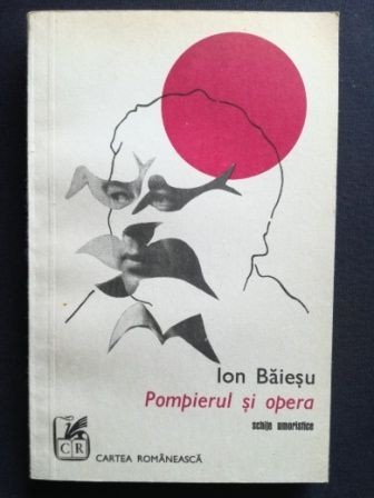 Pompierul si opera- Ion Baiesu Pompierul si opera- Ion Baiesu