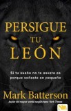 Persigue Tu Leon: Si Tu Sueno No Te Asusta Es Porque Sonaste En Pequeno