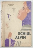 SCHIUL ALPIN de I. BERINDEI, AL. FORTU, 1959 , * PREZINTA URME DE UZURA
