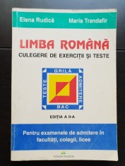 LIMBA ROM&Acirc;NĂ Culegere de exerciții și teste pentru examenele de admitere &icirc;n facultăți, colegii, licee - Elena Rudică, Maria Trandafir