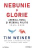 Nebunie si glorie. America, Rusia si razboiul politic 1945-2020 - Tim Weiner