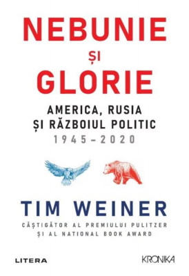 Nebunie si glorie. America, Rusia si razboiul politic 1945-2020 - Tim Weiner foto