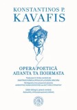 Cumpara ieftin Opera Poetica / &Alpha;&pi;&alpha;&nu;&tau;&alpha; &Tau;&alpha; &Pi;&omicron;&iota;&eta;&mu;&alpha;&tau;&alpha;/Konstantinos P. Kavafis
