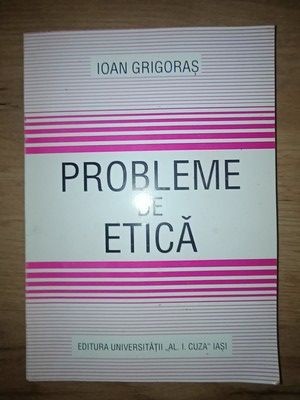 Probleme de etica- Ioan Grigoras foto