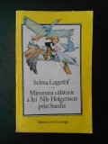 SELMA LAGERLOF - MINUNATA CALATORIE A LUI NILS HOLGERSSON PRIN SUEDIA