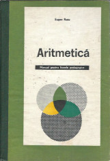 Aritmetica. Manual pentru licee pedagogice - Eugen Rusu (cartonat) 1974 foto