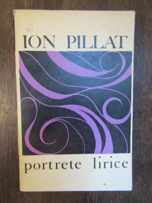 PORTRETE LIRICE -ION PILLAT foto
