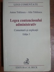 Legea contenciosului administrativ cometarii si explicatii (ed.3) - Anton Trailescu, Alin Trailescu