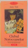 CLUBUL NOROCOASELOR de AMY TAN ,2005