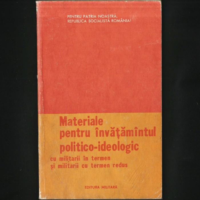 MATERIALE PENTRU INVATAMANTUL POLITICO-IDEOLOGIC CU MILITARII IN TERMEN