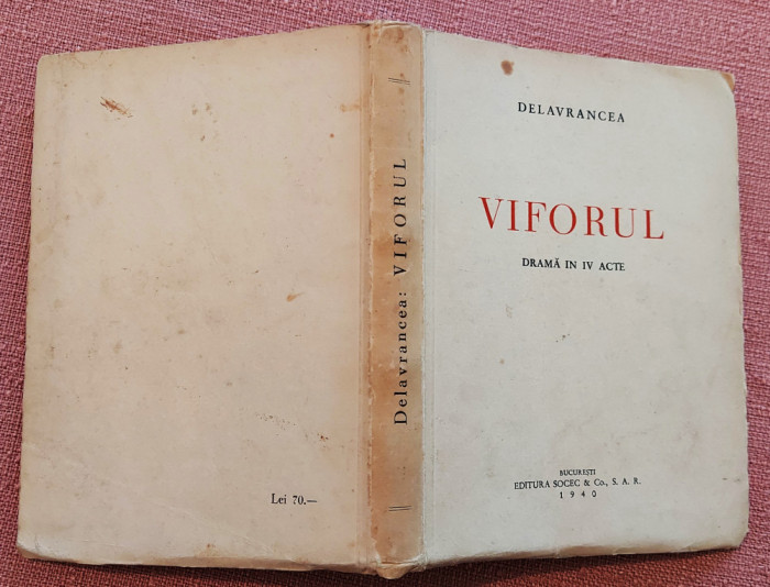 Viforul. Drama in IV acte. Editura Socec, 1940 - Delavrancea