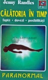 Cumpara ieftin Calatoria in timp. Fapte, dovezi, posibilitati - 1998 - Jenny Randles (G157)