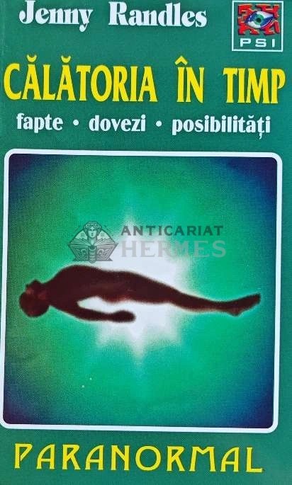 Calatoria in timp. Fapte, dovezi, posibilitati - 1998 - Jenny Randles (G157)