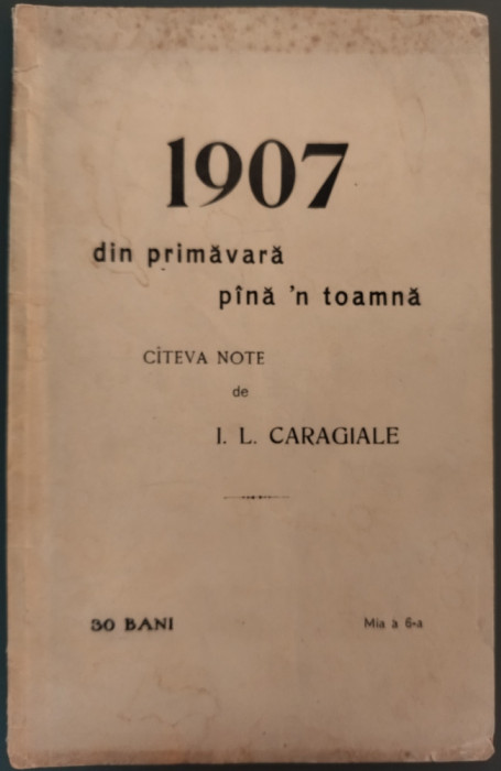 1907, DIN PRIMAVARA PANA&#039;N TOAMNA: CATEVA NOTE DE I. L. CARAGIALE (prima editie)
