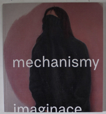 MECHANISMY , IMAGINACE by ONDREJ BASJUK ...ZBYNEK SEDLECKY , 2018, TEXT IN LIMBA ENGLEZA foto