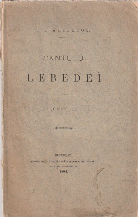 C. D. ARICESCU - CANTULU LEBEDEI ( 1884 ) ( POEZII )