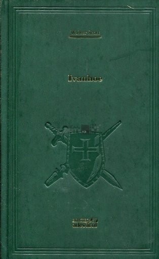 IVANHOE by WALTER SCOTT , 2008 adevarul verde