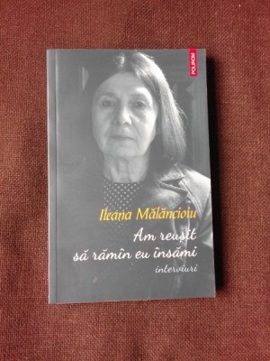 AM REUSIT SA RAMAN EU INSAMI - ILEANA MALANCIOIU foto