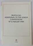 PROTOCOLS ADDITIONAL TO THE GENEVA CONVENTIONS OF 12 AUGUST 1949