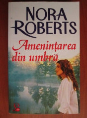 AMENINTAREA DIN UMBRA - NORA ROBERTS foto