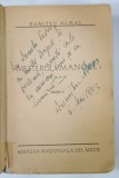 DEDICATIA LUI DUMITRU ALMAS PE VOLUMUL &#039; MESTERUL MANOLE &#039; , EDITIA I , ANII &#039;40 , COPERTA REFACUTA