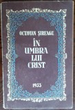 Cumpara ieftin OCTAVIAN SIREAGU - IN UMBRA LUI CRIST (POEME IN PROZA SI MAXIME) [CLUJ, 1933]
