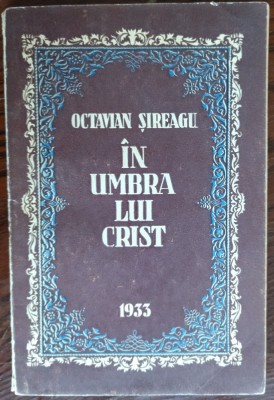 OCTAVIAN SIREAGU - IN UMBRA LUI CRIST (POEME IN PROZA SI MAXIME) [CLUJ, 1933] foto
