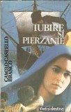 Iubire si Pierzanie Camilo Castello Branco Editura Logos 1991 Literatura Straina Carti Clasice Romane Celebre Editie Veche