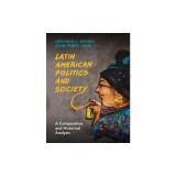 Latin American Politics and Society: A Comparative and Historical Analysis