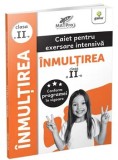 Cumpara ieftin Inmultirea. Clasa a II-a. Caiet pentru exersare intensiva. MatPro/***, Gama