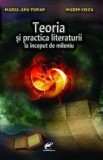 Cumpara ieftin Teoria si practica literaturii la inceput de mileniu/Marin Cilea, Maria-Ana Tupan