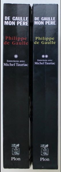 De Gaulle, mon pere : entretiens avec Michel Tauriac 2 vol. / Philippe de Gaulle