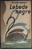 NICOLAE ȚAȚOMIR (1914-1996): LEBEDE NEGRE (VERSURI, VOLUM DE DEBUT - IASI 1936) [DEDICATIE / AUTOGRAF PT IONEL TEODOREANU]