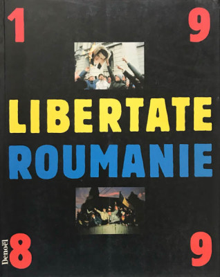 Libertate Roumanie 1990 Revolutia Romana 1989 revolutie album foto 150 ill. RARA foto