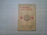 CALENDARUL LIGEI CULTURALE pe Anul 1925 - N. Iorga (presedinte) - 95 p., Alta editura